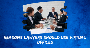 5 Reasons Lawyers Should Use Virtual Offices